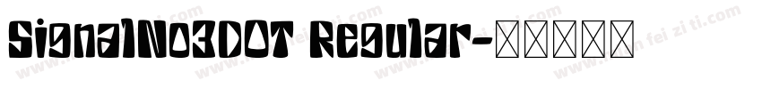 SignalNo3DOT Regular字体转换
